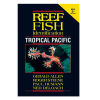 Reef Fish Identification – Tropical Pacific 2nd Edition